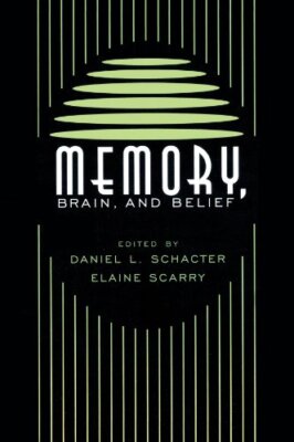 Memory, Brain, and Belief (Mind/Brain/Behavior Initiative), Schacter, Scarry-,