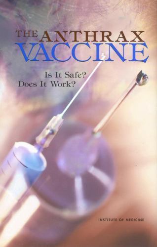 Anthrax Vaccine : Is It Safe? Does It Work? by Medical Follow Up Agency Staff...