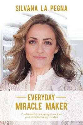 Everyday Miracle Maker: 7 self-transformation keys to unlock your miracle-mak-,