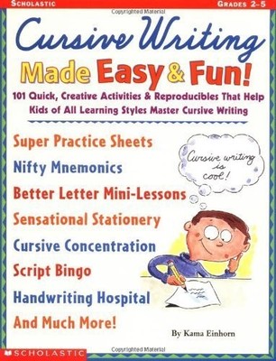 Cursive Writing Made Easy & Fun! by Kama Einhorn