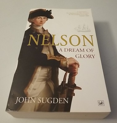 Nelson: A Dream of Glory - John Sugden Paperback