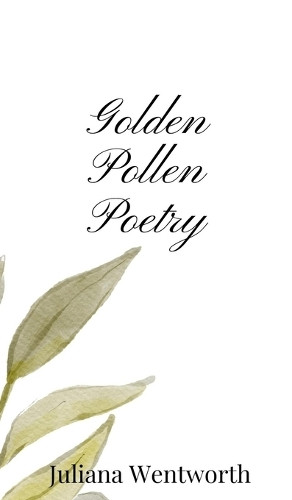 Juliana Wentworth Golden Pollen Poetry (Copertina rigida)