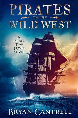 Pirates of the Wild West: A Pirate Time Travel Novel