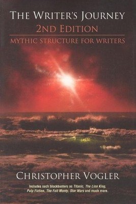 The Writer's Journey: Mythic Structure for Writers - Vogler, Christopher