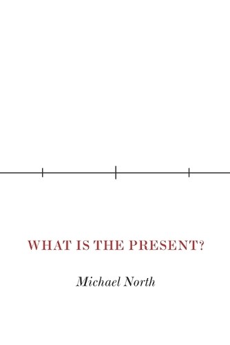 Michael North What Is the Present? (Tascabile)