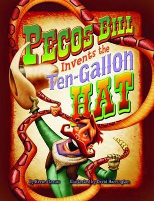 Pecos Bill Invents the Ten-Gallon Hat, Kevin Strauss, Good Book