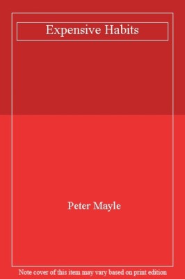 Expensive Habits By Peter Mayle. 9780330324694
