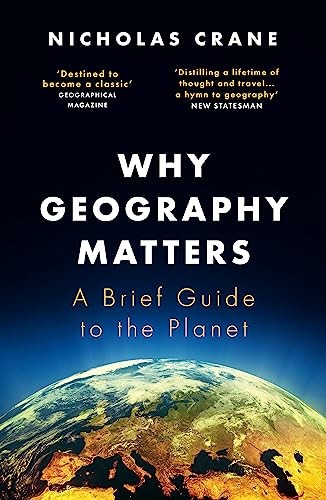 Why Geography Matters: A Brief Guide to the Planet by Nicholas Crane (PB 2020) - Image 2