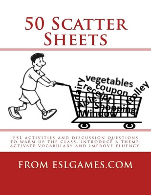 50 Scatter Sheets: ESL activities to warm up the class, introduce a theme, a...