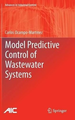 Model Predictive Control of Wastewater Systems - 9781849963527