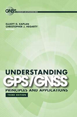 Understanding GPS/GNSS: Principles and Applicat, Kaplan, Hegarty..