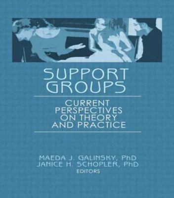 Support Groups: Current Perspectives on Theory and Practice, Galinsky, Maeda J,S