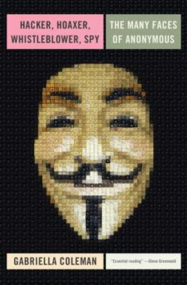 Hacker, Hoaxer, Whistleblower, Spy Format: Hardback