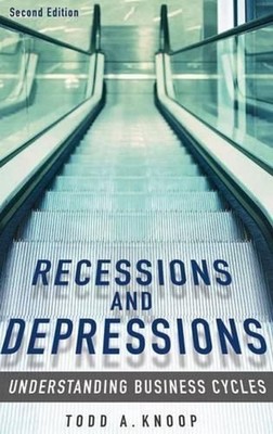 Recessions and Depressions: Understanding Business Cycles by Todd A. Knoop (Engl
