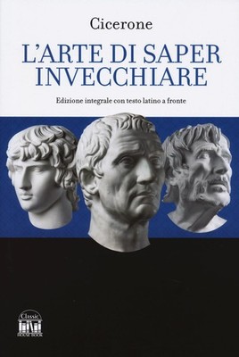 Marco Tullio Ci L'arte di saper invecchiare. Con testo l (Paperback) (UK IMPORT)