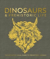 Dinosaurs And Prehistoric Life The Definitive Visual Guide To Prehistoric Ani...