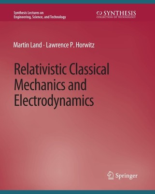 Relativistic Classical Mechanics and Electrodynamics Lawrence P. Horwitz