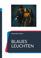 Blaues Leuchten Alexander Erkert Taschenbuch Zac Harlan 156 S. Deutsch 2026