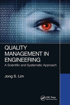 Quality Management in Engineering A Scientific and Systematic Approach Lim Buch