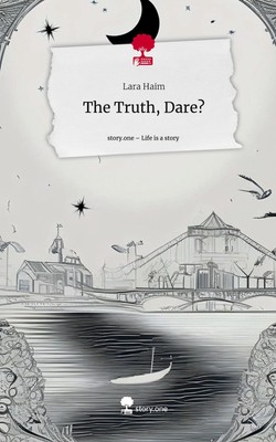 Lara Haim | The Truth, Dare?. Life is a Story - story.one | Buch | Englisch