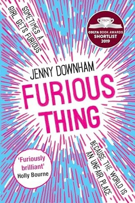 Furious Thing: Shortlisted for the Costa Book Prize 2019 by Downham, Jenny Book