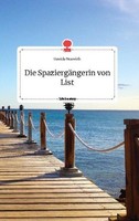 Die SpaziergäNgerin Von List. Life Is A Story - Story.One Daniela Neuwirth
