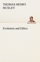 Evolution And Ethics Thomas Henry Huxley