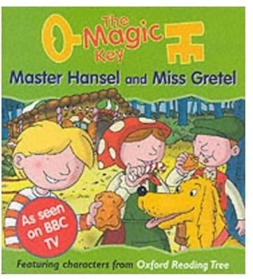 The Magic Key: Master Hansel and Miss Gretel (The magic key story books), Mongre