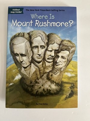 Where Is Mount Rushmore? By True Kelley (2015, paperback)