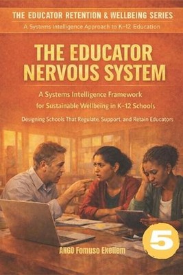 The Educator Nervous System: A Systems Intelligence Framework for Sustainable We