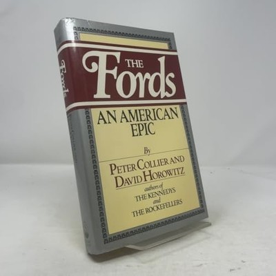 The Fords: An American Epic - Hardcover By Collier, Peter - GOOD