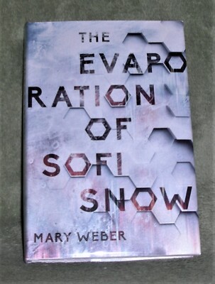 THE EVAPORATION OF SOFI SNOW by Mary Weber 2017 HC/DJ ~ 1st Ed 1st Print + Cover