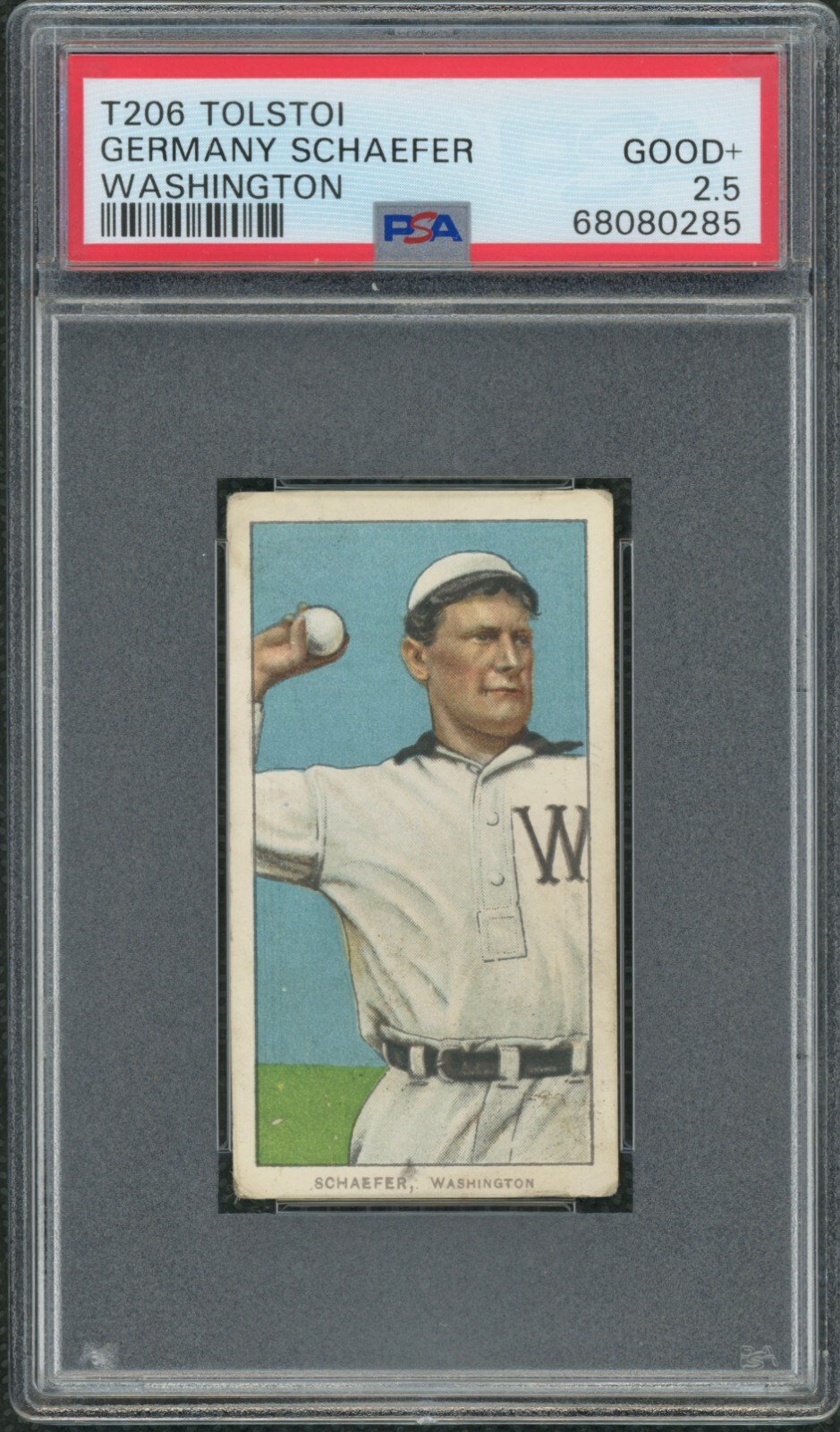1909-11 T206 🔥 TOLSTOI 🔥  Germany Schaefer Washington     PSA 2.5