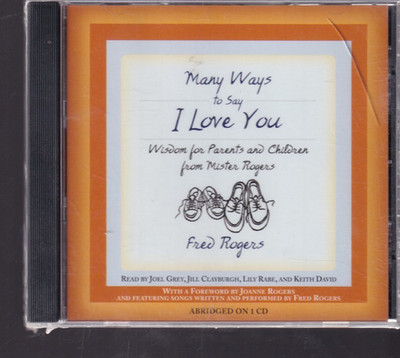MANY WAYS TO SAY I LOVE YOU By Fred Rogers (2006 Abridged CD){2CBox2}
