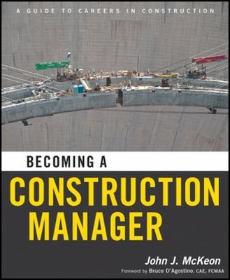 Becoming a Construction Manager Paperback John J. McKeon