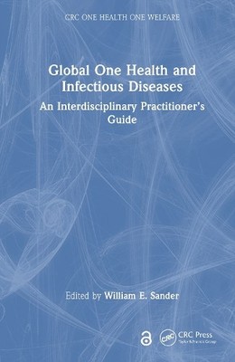 Global One Health and Infectious Diseases by William E. Sander - 9781032140742