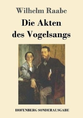 Wilhelm Raabe Die Akten des Vogelsangs (Taschenbuch)