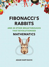 Fibonacci's Rabbits: And 49 Other Breakthroughs that... - Adam Hart-Davis