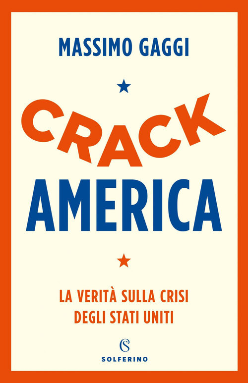 CRACK AMERICA. LA VERITA SULLA CRISI DEGLI STATI UNITI GAGGI MASSIMO
