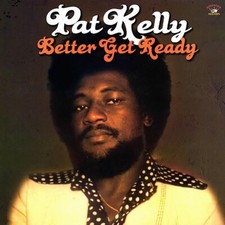 VINYL Pat Kelly - Better Get Ready
