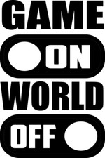 Game On World Off Vinyl Decal Sticker for Wall, Door, Gaming Laptop, PC
