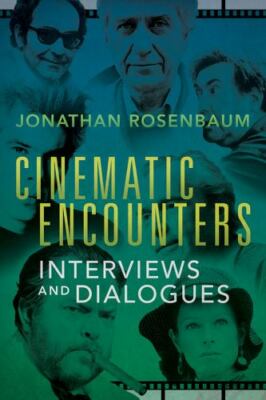 Cinematic Encounters: Interviews and Dialogues, Rosenbaum, Jonathan, Very Good B