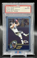 TODD HEAP 2003 Topps Chrome Promo Super Bowl XXXVIII Houston Texas PSA RARE