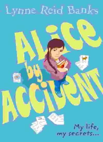 Alice By Accident By Lynne Reid Banks