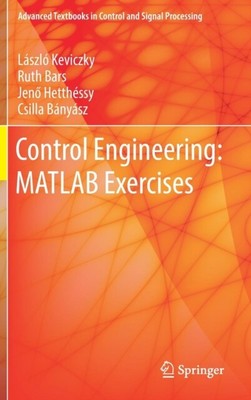  Control Engineering MATLAB Übungen von Csilla Banyasz 9789811083204 NEU Hardba