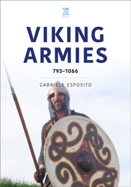 Viking Armies 793–1066 by Gabriele Esposito (Paperback Book)