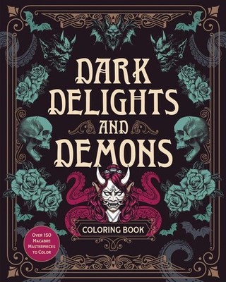 Dark Delights and Demons Coloring Book Editors of Chartwell Books