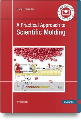 A Practical Approach to Scientific Molding 2nd Edition Hardcover