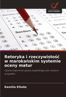 Kamilia Elhobz | Retoryka I Rzeczywisto¿¿ W Maroka¿Skim Systemie Oceny Matur