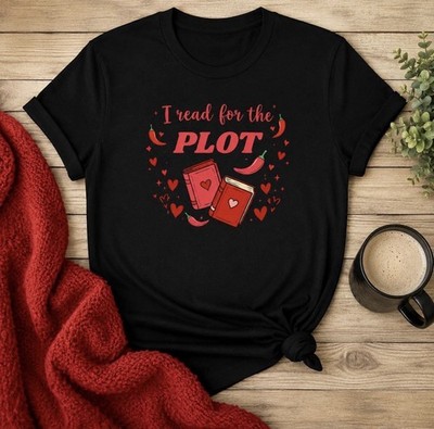 I Read for the Plot Tee Spicy Smut Book Lover Reader Shirt